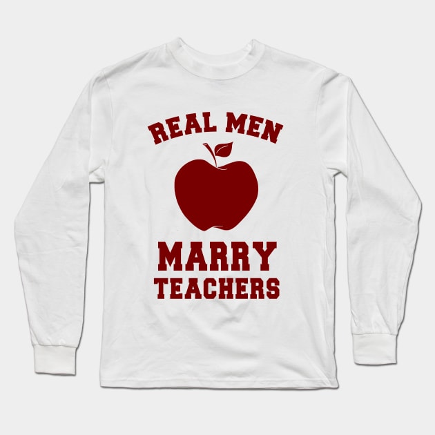 Real men marry teachers Long Sleeve T-Shirt by Mounika